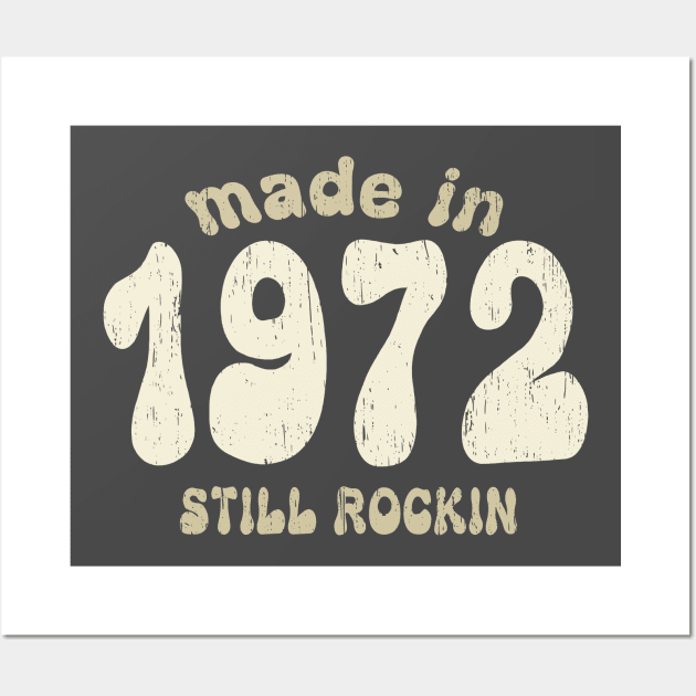 Made in 1972 still rocking vintage numbers Wall Art by SpaceWiz95